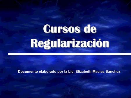 Documento elaborado por la Lic. Elizabeth Macías Sánchez