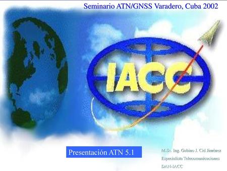 Seminario ATN/GNSS Varadero, Cuba 2002