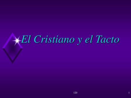 El Cristiano y el Tacto 120.