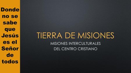 MISIONES INTERCULTURALES DEL CENTRO CRISTIANO