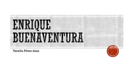 Enrique buenaventura Yanella Pérez daza.