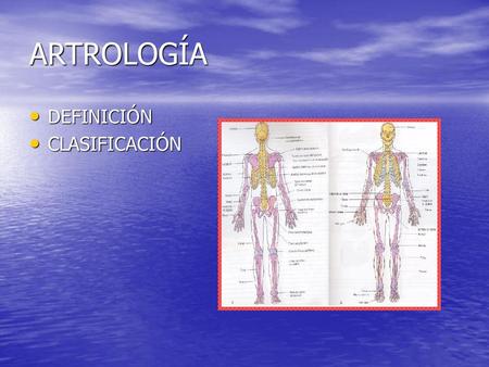 ARTROLOGÍA DEFINICIÓN CLASIFICACIÓN.