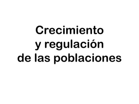 Crecimiento y regulación de las poblaciones