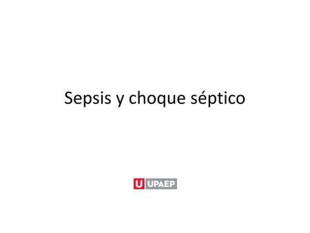 Sepsis y choque séptico