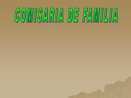 COMISARIA DE FAMILIA.