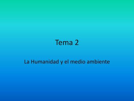 La Humanidad y el medio ambiente