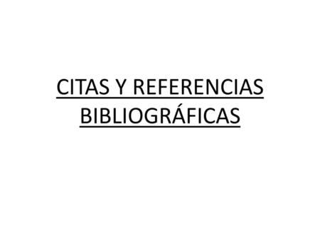 CITAS Y REFERENCIAS BIBLIOGRÁFICAS