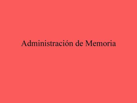 Administración de Memoria