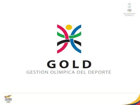 Un Recorderis…. Un Recorderis… GOLD Gestión de una organización deportiva olímpica Organización de un gran evento deportivo GOLD Gestión Estratégica.
