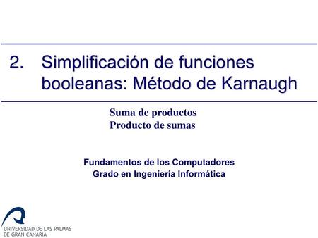 2. Simplificación de funciones booleanas: Método de Karnaugh