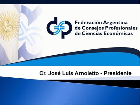 Cr. José Luis Arnoletto - Presidente