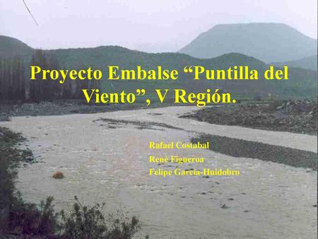 Proyecto Embalse “Puntilla del Viento”, V Región.
