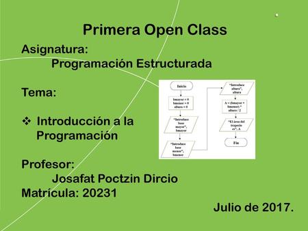 . Primera Open Class Asignatura: Programación Estructurada Tema: