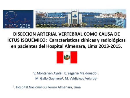 DISECCION ARTERIAL VERTEBRAL COMO CAUSA DE ICTUS ISQUÉMICO: Características clínicas y radiológicas en pacientes del Hospital Almenara, Lima 2013-2015.