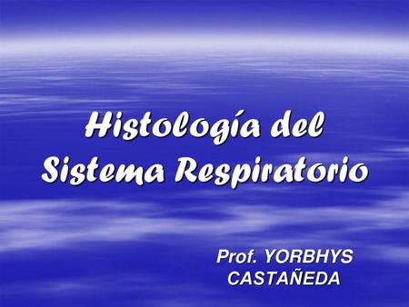 Histología del Sistema Respiratorio