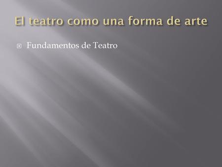 El teatro como una forma de arte