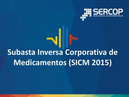 Subasta Inversa Corporativa de Medicamentos (SICM 2015)