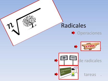 Operaciones , de radicales tareas .