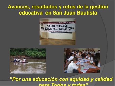 “Por una educación con equidad y calidad para Todos y todas”