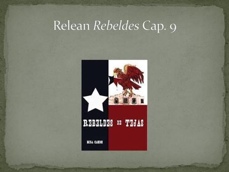 Relean Rebeldes Cap. 9.