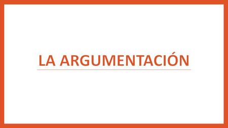 La Argumentación.