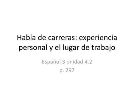 Habla de carreras: experiencia personal y el lugar de trabajo