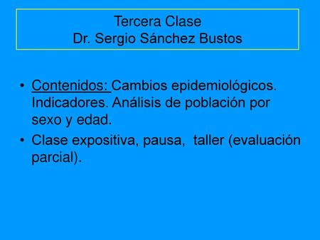 Tercera Clase Dr. Sergio Sánchez Bustos