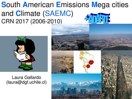 South American Emissions Mega cities and Climate (SAEMC) CRN 2017 ( )