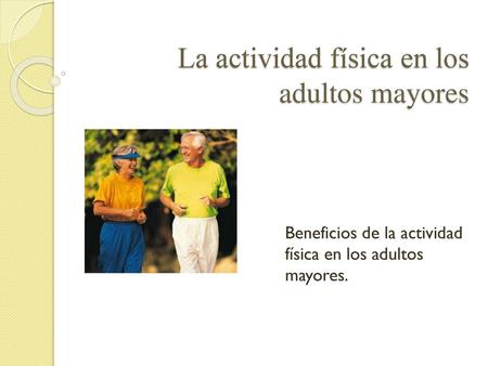 La actividad física en los adultos mayores