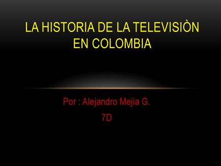 La historia de la Televisiòn en Colombia