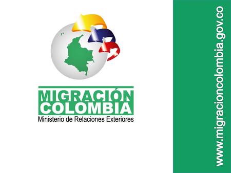 FUNCIONES Entre las funciones de Migración Colombia, están: Ejercer la vigilancia y el control migratorio de nacionales y extranjeros en el territorio.