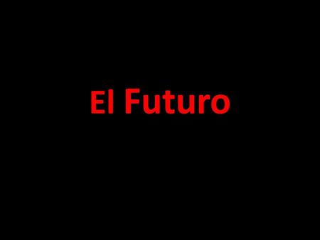 El Futuro.