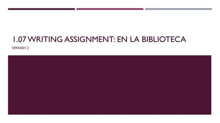 1.07 Writing Assignment: En la biblioteca