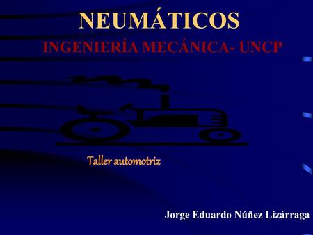 NEUMÁTICOS INGENIERÍA MECÁNICA- UNCP Taller automotriz