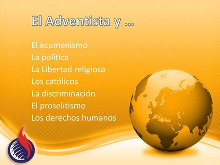 El Adventista y … El ecumenismo La política La Libertad religiosa