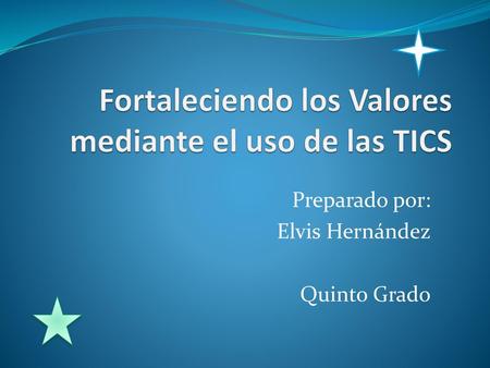 Fortaleciendo los Valores mediante el uso de las TICS