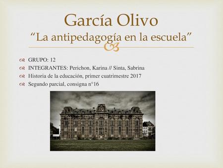 García Olivo “La antipedagogía en la escuela”