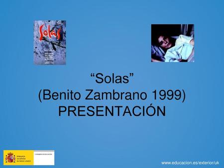 “Solas” (Benito Zambrano 1999) PRESENTACIÓN