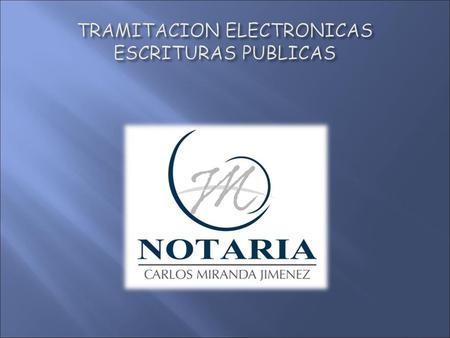 TRAMITACION ELECTRONICAS ESCRITURAS PUBLICAS