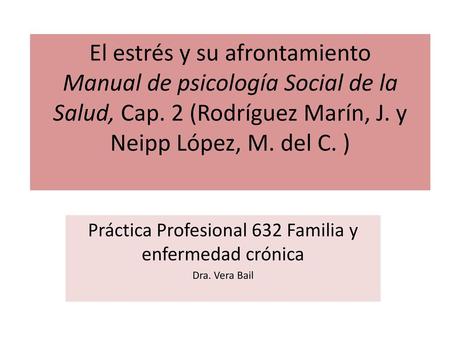 Práctica Profesional 632 Familia y enfermedad crónica Dra. Vera Bail