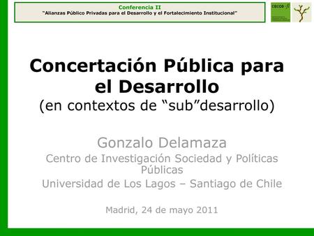 Gonzalo Delamaza Centro de Investigación Sociedad y Políticas Públicas