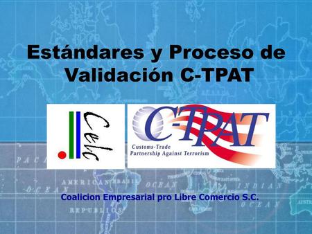 Estándares y Proceso de Validación C-TPAT