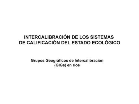 INTERCALIBRACIÓN DE LOS SISTEMAS DE CALIFICACIÓN DEL ESTADO ECOLÓGICO