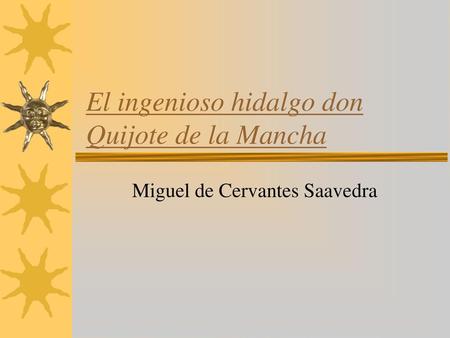 El ingenioso hidalgo don Quijote de la Mancha