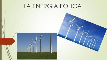 LA ENERGIA EOLICA.