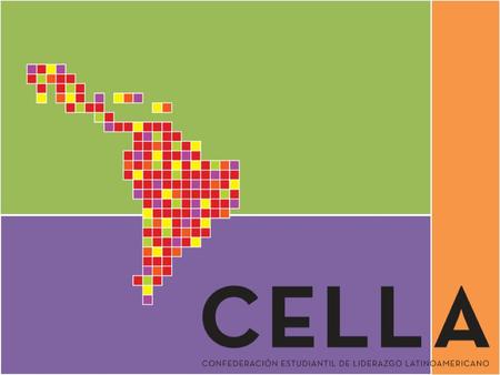 ¿Qué es CELLA? CELLA es la CONFEDERACIÓN ESTUDIANTIL DE LIDERAZGO LATINOAMERICANO de la Universidad de Monterrey (UDEM) Un nuevo evento institucional que.
