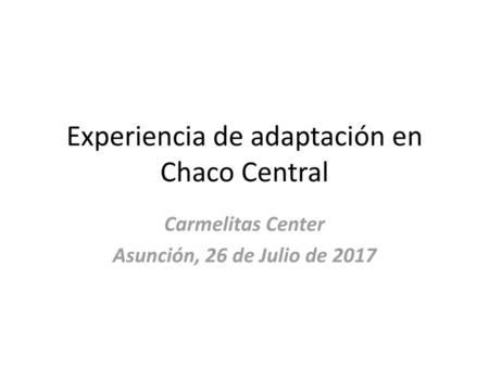 Experiencia de adaptación en Chaco Central