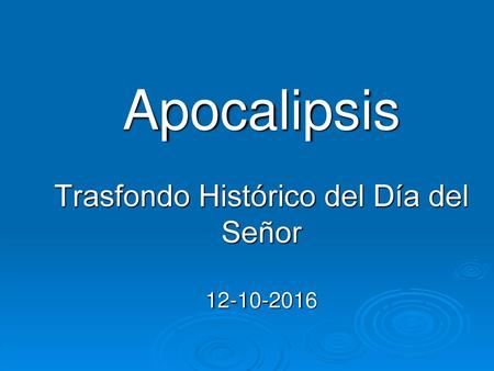 Trasfondo Histórico del Día del Señor