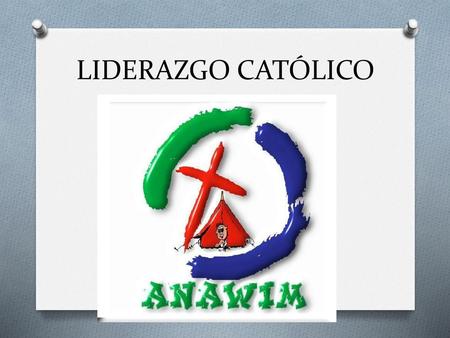 LIDERAZGO CATÓLICO.