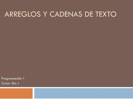 Arreglos y cadenas de texto